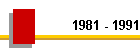 1981 - 1991